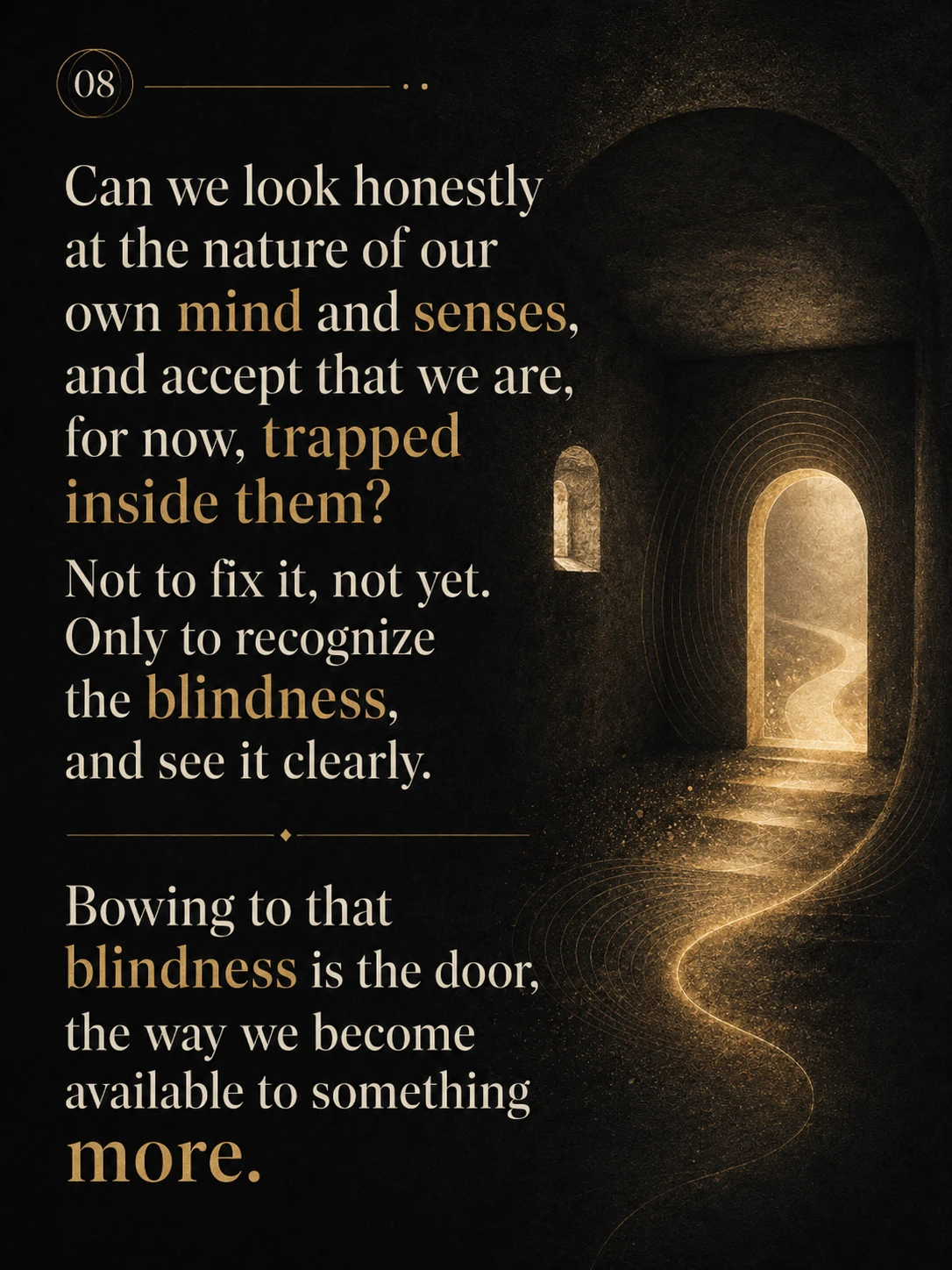 Can I bow to my blindness?