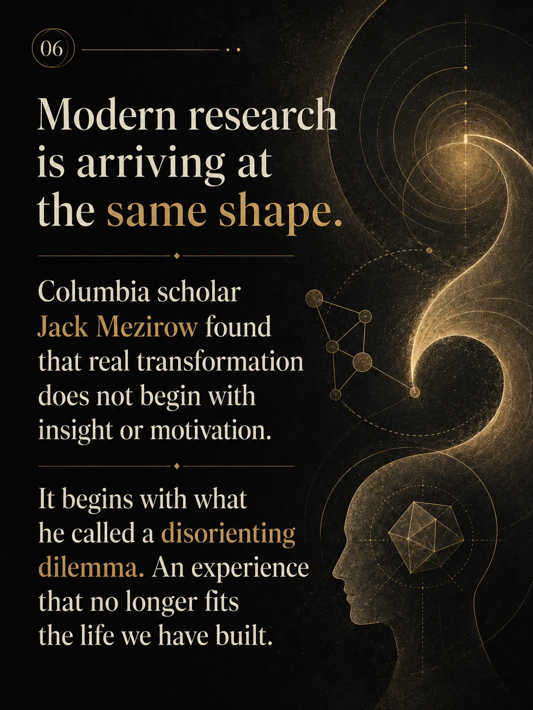Is disorientation a precursor for transformation?