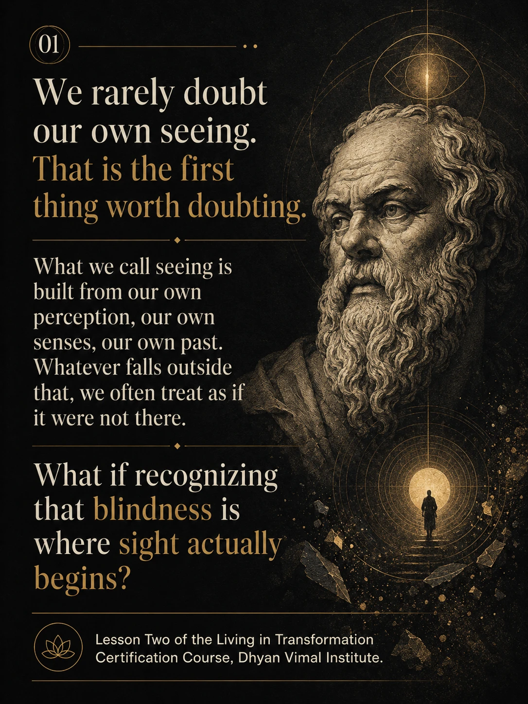 Can I bow to my blindness?